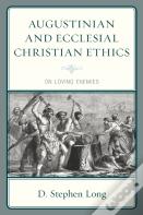 Augustinian And Ecclesial Christian Ethics