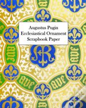 Augustus Pugin Ecclesiastical Ornament Scrapbook Paper