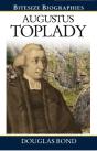 Augustus Toplady : A Bite-Size Biography Of Augustus Toplady - Preview