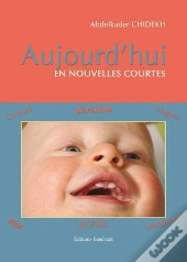 Aujourd'Hui ; En Nouvelles Courtes
