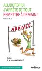 Aujourd'Hui J'Arrete De Tout Remettre A Demain !
