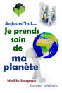 Aujourd'Hui... Je Prends Soin De Ma Planete - Preview