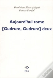 Aujourd'Hui T.[Gudrum Gudrum] Deux