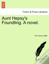 Aunt Hepsy'S Foundling. A Novel.