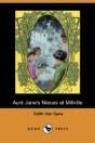 Aunt Jane'S Nieces At Millville (Dodo Press) - Preview