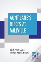 Aunt Jane'S Nieces At Millville