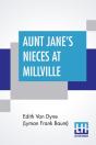 Aunt Jane'S Nieces At Millville - Preview