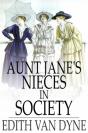 Aunt Jane'S Nieces In Society - Preview