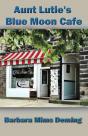 Aunt Lutie'S Blue Moon Cafe - Preview