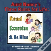 Aunt Nancy'S Three Rules For Life: Read,