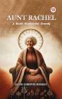 Aunt Rachel A Rustic Sentimental Comedy - Preview