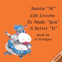 Capa do artigo Auntie "M" Life Lessons To Make "You" A Better "U"