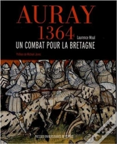 Auray 1364 ; Un Combat Pour La Bretagne