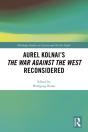 Aurel Kolnai'S The War Against The West Reconsidered - Preview