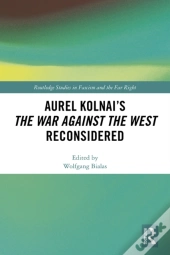 Aurel Kolnai'S The War Against The West Reconsidered