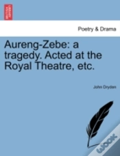 Capa do artigo Aureng-Zebe: A Tragedy. Acted At The Roy