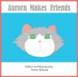 Aurora Makes Friends - Preview