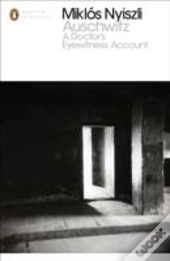 Auschwitz: A Doctor'S Eyewitness Account