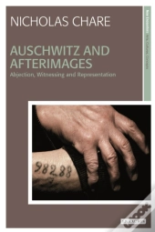 Auschwitz And Afterimages