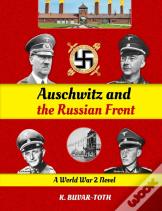 Auschwitz And The Russian Front
