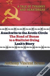 Auschwitz To The Arctic Circle
