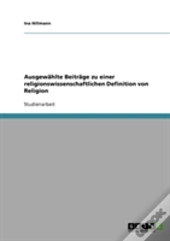 Ausgewahlte Beitrage Zu Einer Religionswissenschaftlichen Definition Von Religion