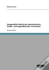 Ausgewahlte Werke Der Phantastischen Kinder- Und Jugendliteratur Im Kontext