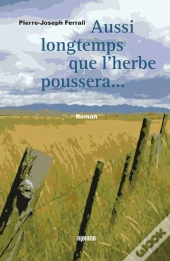 Aussi Longtemps Que L'Herbe Poussera...