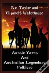 Aussie Yarns And Australian Legendary Folklore
