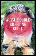 Aussiedoodle Breeding Guide