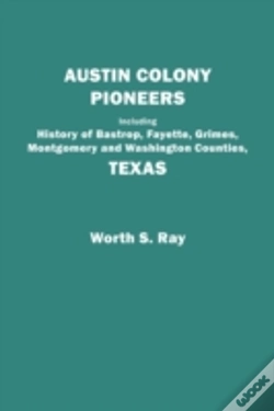 Capa do artigo Austin Colony Pioneers : Including History Of Bastrop, Fayette, Grimes,