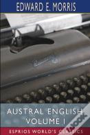 Austral English, Volume I (Esprios Classics)