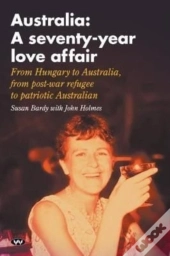 Australia: A Seventy-Year Love Affair