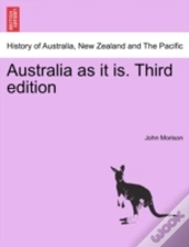 Australia As It Is. Third Edition