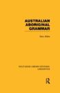 Australian Aboriginal Grammar (Rle Linguistics F: World Linguistics) - Preview
