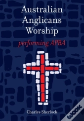Australian Anglicans Worship: Peforming