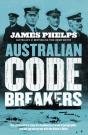 Australian Code Breakers: Our Top-Secret War With The Kaiser'S Reich - Preview
