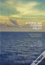 Australian Foreign Policy: Controversies And Debates