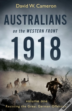 Capa do artigo Australians On The Western Front 1918 Volume I