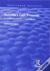 Australia'S Cash Economy: A Troubling Issue For Policymakers
