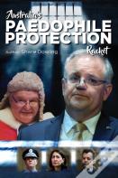 Australia'S Paedophile Protection Racket