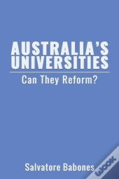 Australia'S Universities : Can They Refo