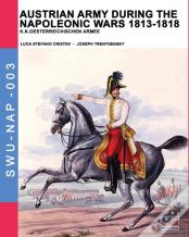 Austrian Army During The Napoleonic Wars 1813-1818
