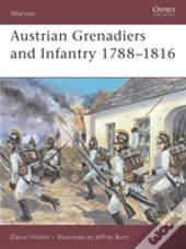Austrian Grenadiers And Infantry 1788â€“1816