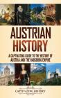 Austrian History: A Captivating Guide To - Preview