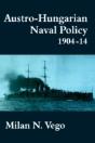 Austro-Hungarian Naval Policy, 1904-1914 - Preview