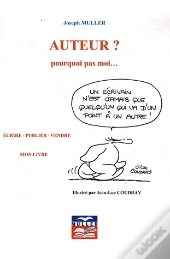 Auteur ? Pourquoi Pas Moi... ; Écrire, Publier, Vendre Mon Livre
