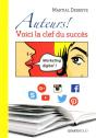 Auteurs ! Voici La Clef Du Succès - Preview
