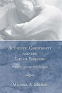 Authentic Christianity And The Life Of Freedom - Preview