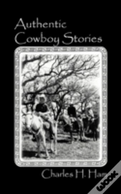Authentic Cowboy Stories
